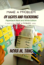 Make a Problem of Lights and Flickering, Paperback Black and White Book Cover