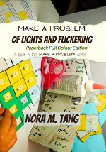 Make a Problem of Lights and Flickering, Paperback Full Colour Book Cover