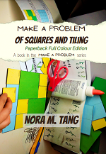 Make a Problem of Squares and Tiling, Paperback Full Colour Edition Book Cover